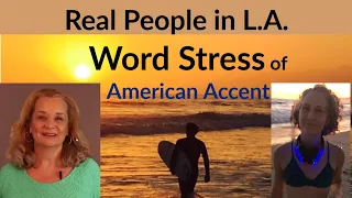 Word stress and linking practice - American Accent with Real People in LA