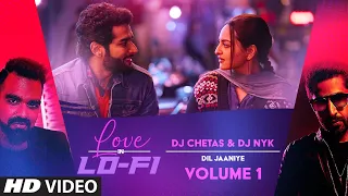 "Dil Jaaniye" Love In LoFi Vol 1: Dj Chetas & Dj NYK | Jubin Nautiyal, Tulsi Kumar | Sonakshi Sinha