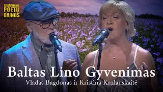 Kristina Kazlauskaitė ir Vladas Bagdonas - Baltas Lino Gyvenimas (Lyrics). Gražiausios Poetų Dainos