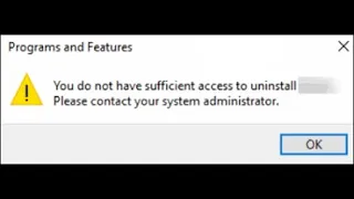 Solved | you do not have sufficient access to uninstall _____. Please contact your administrator.