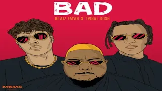 Bad - Blaiz Fayah,Tribal Kush [2021]