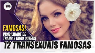 12 TRANSEXUAIS MAIS FAMOSAS E LINDAS DO BRASIL