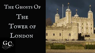 The Ghosts of The Tower of London: Part 1 Traitors' Gate, Anne Boleyn, The Princes in the Tower