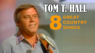 TOM T.HALL  - 8 GREAT SONGS & COUNTRY HITS