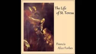 The Life of St. Teresa (FULL Audiobook)