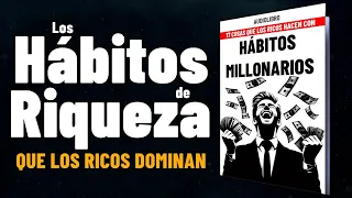 17 Hábitos IMPACTANTES Para Ser Millonario - La Clave de la Gente Rica