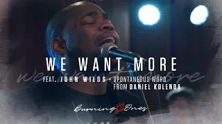 We Want More feat John Wilds | Daniel Kolenda | (FULL HD) | Burning Ones | Raw Encounter