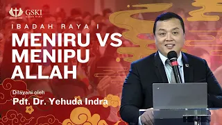 Meniru vs. Menipu Allah | Ibadah Raya 1 | Pdt. Dr. Yehuda Indra | 18 Februari 2024