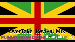 OverTake Revival Mix | Evangelical Dj Jamaican Revival Mix