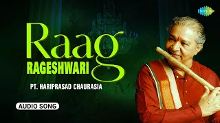 Raag Rageshwari | Calm Flute Music | Pt. Hariprasad Chaurasia | Indian Classical Instrumental Music