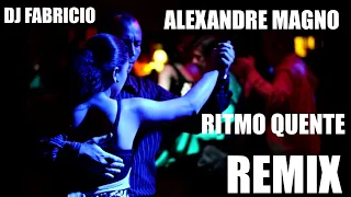 ALEXANDRE MAGNO RITMO QUENTE REMIX DJ FABRICIO