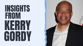 Insights from Kerry Gordy: Growing Up with Legends, Fame, and Family Values