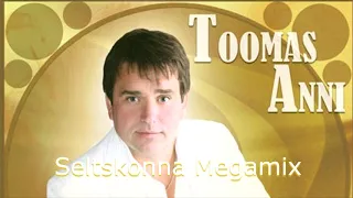 Toomas Anni - Seltskonna megamix