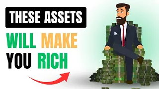 Buy These 5 Assets If You Want To Get Rich!!!