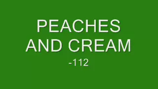 Peaches and Cream - 112