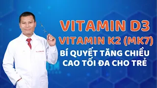 Vitamin D3 K2 MK7, cách tăng chiều cao cho trẻ