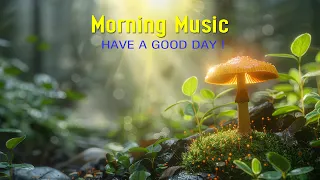 HAPPY MORNING MUSIC - Wake Up With Positive Energy -Peaceful Morning Meditation Music For Relaxation