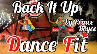 BACK IT UP - PRINCE ROYCE - Dance Fitness #ZUMBA #ZUMBAFITNESS
