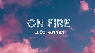 Loïc Nottet - On Fire (Lyrics)