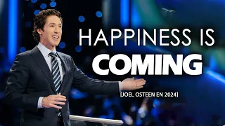 Happiness is Coming | Joel Osteen 2024 #joelosteensermons