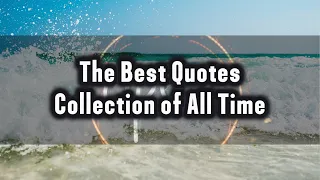 Collection of Best Quotes Ever!!🔝👌[INSPIRING]