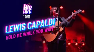 Lewis Capaldi - Hold Me While You Wait (Live at Hits Live)