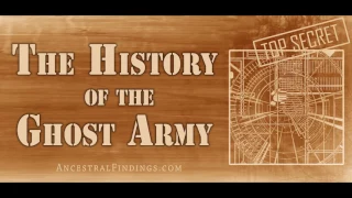 AF-113: The History of the Ghost Army: WWII Story | Ancestral Findings Podcast