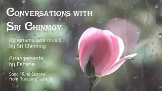 How can people have love? Conversations with Sri Chinmoy