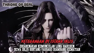 Throne Of Seal Episode 367, Ketegangan dan Dewa iblis Bintang Vassago diambang Kematian