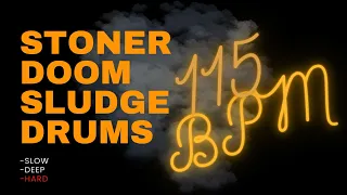 STONER DOOM SLUDGE DRUM TRACK #9| 115 BPM