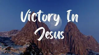 Victory In Jesus Hymn [With Lyrics]