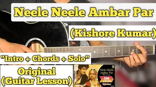 Neele Neele Ambar Par - Kishore Kumar | Guitar Lesson | (Complete Tutorial) | With Tab)