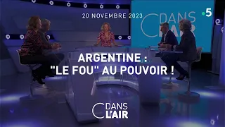 Argentine : le "fou" au pouvoir ! #cdanslair 20.11.2023