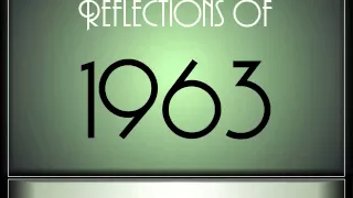 Reflections Of 1963 - Part 1 ♫ ♫  [65 Songs]