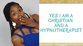 Yes I Am A Christian AND A Hypnotherapist