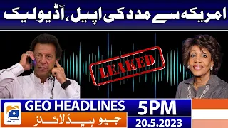 Geo News Headlines 5 PM - Imran Khan’s audio leaked seeking help from US Congresswoman | 20 May 2023