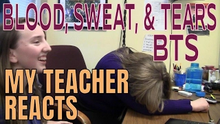 My Teacher Reacts Part 5: Blood Sweat & Tears BTS | Non Kpopper Reaction