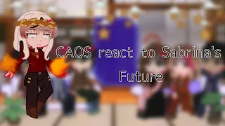 •| CAOS react to Sabrina's Future |•| Gacha Club - Gacha Glitch |•