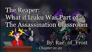 The Reaper: What if Izuku was in the Assassination Classroom [MHA Podfic] Chapters 21-22