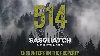 SC EP:514 Encounters On The Property