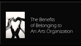 An Artist's Journey:  The Benefits of Belonging to an Arts Organization