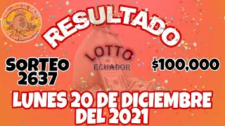 RESULTADO LOTTO SORTEO #2637 DEL LUNES 20 DE DICIEMBRE DEL 2021 /LOTERÍA DE ECUADOR/