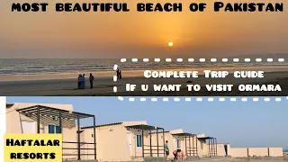 Ormara beach tour - haftalar resort - food - tour guide - all details -beautiful beach #balochistan
