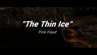 "The Thin Ice" - Pink Floyd [sub. español]