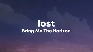 Bring Me The Horizon - LosT (Lyrics)