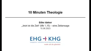 "Jetzt ist die Zeit" (Mk ,15) - eine Zeitansage | 10 Minuten Theologie