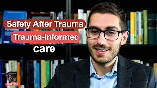 Safety After Trauma: Trauma Informed Care