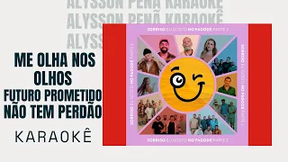 Karaokê - Sorriso Maroto, Gloria Groove - Me Olha Nos Olhos / Futuro Prometido / Não Tem Perdão