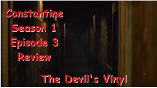 Constantine Season 1 Episode 3 The Devil's Vinyl Review / Geek Out Papa Midnite