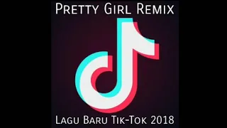 Pretty girl remix ( tik tok )